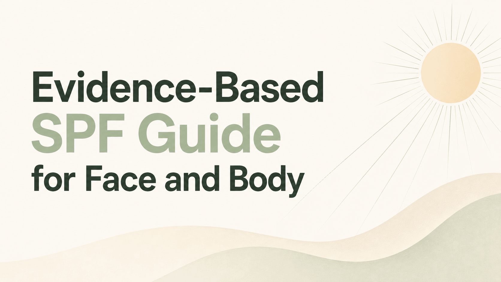 The Evidence-Based SPF Guide for Face and Body